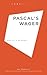 Pascal's Wager by Raymond Barfield