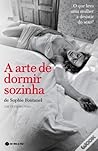 A Arte de Dormir Sozinha by Sophie Fontanel