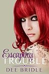 Escaping Trouble by Dee Bridle