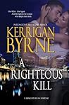 A Righteous Kill by Kerrigan Byrne