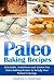 Paleo Baking Recipes: Delec...