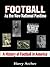 Football As the New National Pastime: A History of Football In America