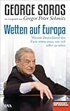 Wetten auf Europa: Warum Deutschland den Euro retten muss, um sich selbst zu retten - Ein SPIEGEL-Buch (German Edition)