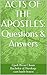 THE ACTS OF THE APOSTLES: Questions & Answers