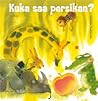Kuka saa persikan?