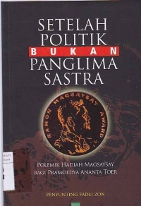 Setelah Politik Bukan Panglima Sastra