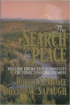 The Search for Peace: Release from the Torments of Toxic Unforgiveness (Paperback)