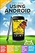 Using Android: Getting started tutorial and advanced user guide.
