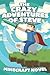 The CRAZY Adventures of Steve: A Minecraft Novel