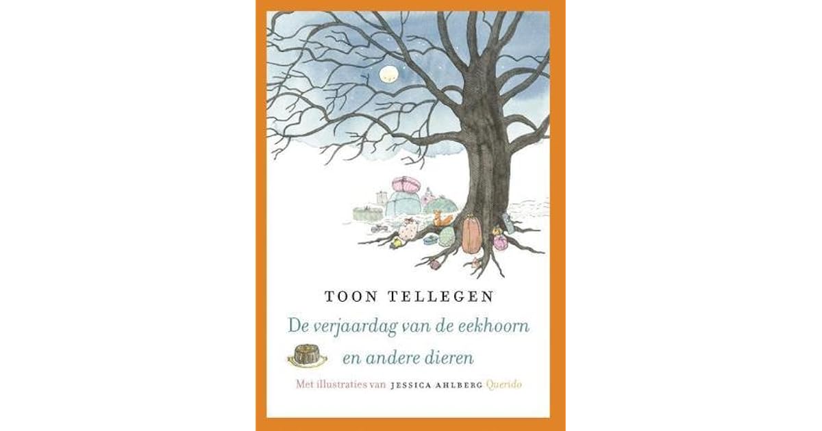 De verjaardag van de eekhoorn en andere dieren by Toon Tellegen