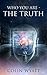Who You Are - The Truth
