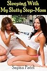 Sleeping With My Slutty Step-Mom ( Taboo Lesbian Erotica )