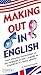 Making Out in English: (Eng...