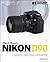 David Busch's Nikon D90 Guide to Digital SLR Photography (David Busch's Digital Photography Guides)