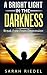 A Bright Light In The Darkness: Break Free From Depression (Depression, Depression And Anxiety, Depression Self Help, Depression Cure, Depression Help, Self Help)