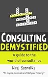 Consulting Demystified- A guide to the world of consultancy