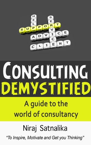 Consulting Demystified- A guide to the world of consultancy
