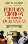 Perfumes Eróticos em Tempo de Vacas Magras