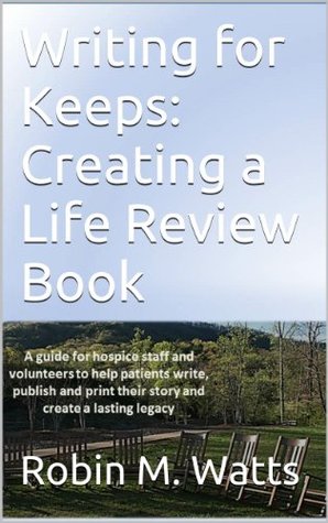 Writing for Keeps: Creating a Life Review Book (Kindle Edition)