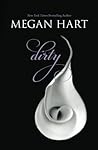 Dirty by Megan Hart