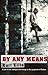 By Any Means by Kurt Ellis