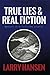 True Lies and Real Fiction: Memoirs of a Fulfilled Aviator