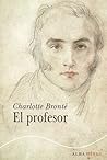 El profesor by Charlotte Brontë