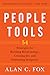 People Tools: 54 Strategies for Building Relationships, Creating Joy, and Embracing Prosperity