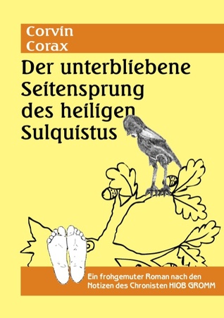 Der unterbliebene Seitensprung des hl. Sulquistus (German Edition)
