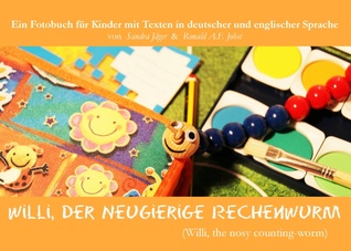 Willi, der neugierige Rechenwurm: (Willi, the nosy counting-worm)