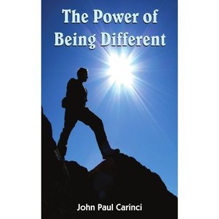 The Power Of Being Different A Success Formula By John Paul Carinci