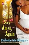 Say Amen, Again by ReShonda Tate Billingsley Say Amen, Again by ReShonda Tate Billingsley