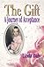 The Gift! A Journey of Acce...
