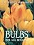 Bulbs for All Seasons by Carolyn B. Mitchell