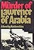 The Murder of Lawrence of Arabia