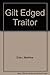 The Gilt Edged Traitor