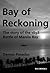 Bay of Reckoning: the story...