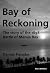 Bay of Reckoning: the story of the 1898 Battle of Manila Bay