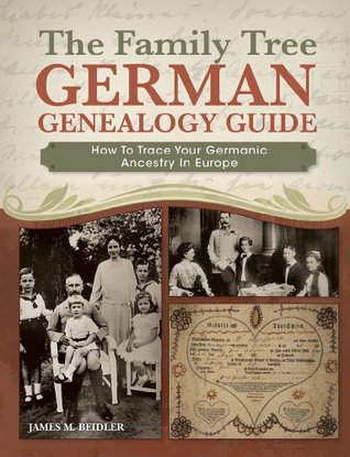 The Family Tree German Genealogy Guide: How to Trace Your Germanic Ancestry in Europe (Kindle Edition)