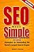 SEO Made Simple: Search Engine Optimization Strategies: How to Dominate Google, the World's Largest Search Engine
