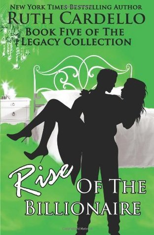 Rise Of The Billionaire Legacy Collection 5 By Ruth Cardello