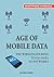 Age of Mobile Data: The Wireless Journey to All Data 4G Networks (Smartphone Chronicle)