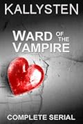 Ward of the Vampire - Complete Serial