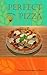 Perfect Pizza: Making and b...