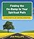 Finding the On-Ramp to Your Spiritual Path: A Roadmap to Joy and Rejuvenation