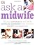 Ask a Midwife: All Your Pre...