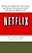 How to Watch Netflix (US), ...