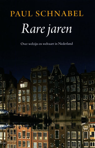 Rare jaren. Over welzijn en welvaart in Nederland (Paperback)