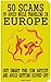 50 Scams to Avoid While Traveling in Europe (Out Smart the Con Artist - And Avoid Getting Ripped Off Book 1)