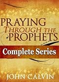 Praying Through the Prophets: The Complete Series